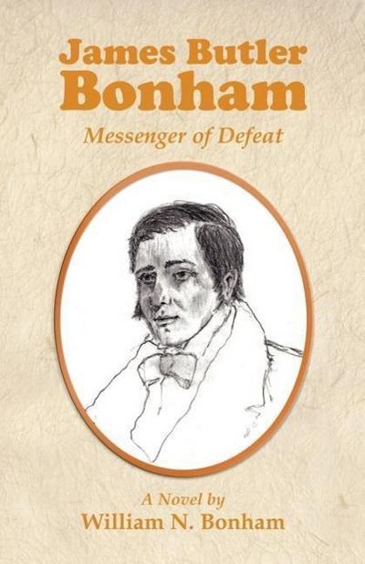 James Butler Bonham: Messenger of Defeat