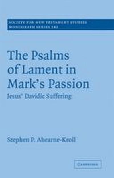 The Psalms of Lament in Mark’s Passion