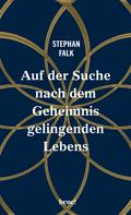 Auf der Suche nach dem Geheimnis gelingenden Lebens