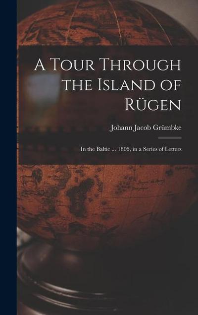 A Tour Through the Island of Rügen