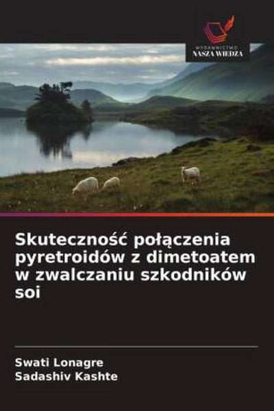 Skuteczno¿¿ po¿¿czenia pyretroidów z dimetoatem w zwalczaniu szkodników soi