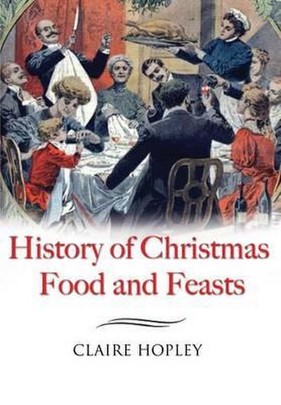 History of Christmas Foods and Feasts