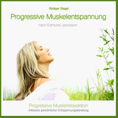 Progressive Muskelentspannung nach Jacobson, Progressive Muskelrelaxaktion inkl. persönlicher Entspannungsberatung, Audio-CD