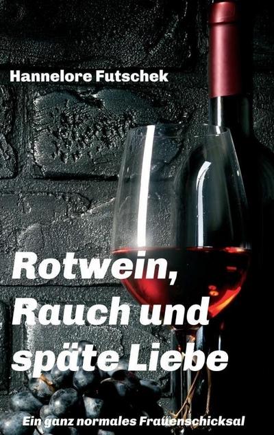 Rotwein, Rauch und späte Liebe