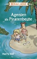 Ben und Lasse - Agenten als Piratenbeute