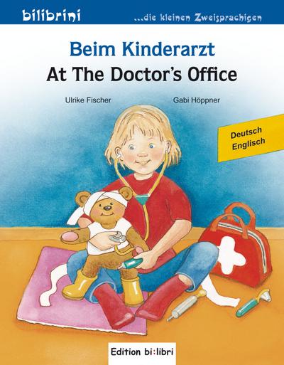 Beim Kinderarzt: Kinderbuch Deutsch-Englisch mit Wort-Bild-Leiste auf jeder Seite