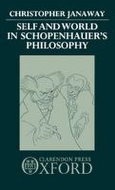 Self and World in Schopenhauer’s Philosophy