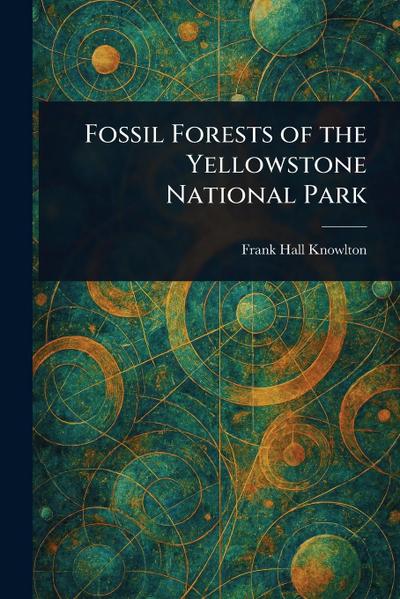 Fossil Forests of the Yellowstone National Park