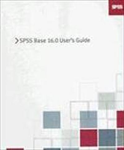 SPSS 16.0 Base User’s Guide [Taschenbuch] by SPSS Inc