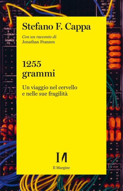 Franzen, J: 1255 grammi. Un viaggio nel cervello e nelle sue