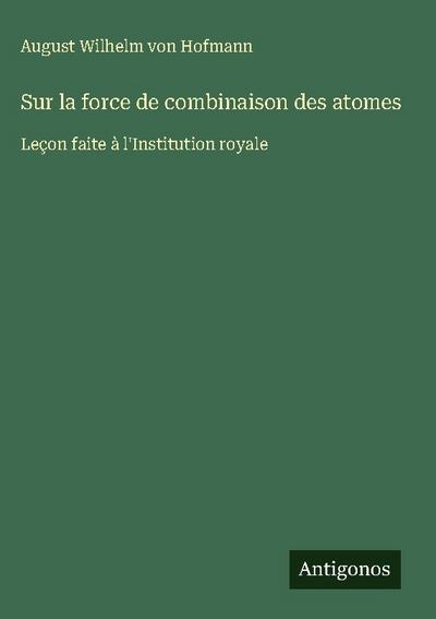 Sur la force de combinaison des atomes