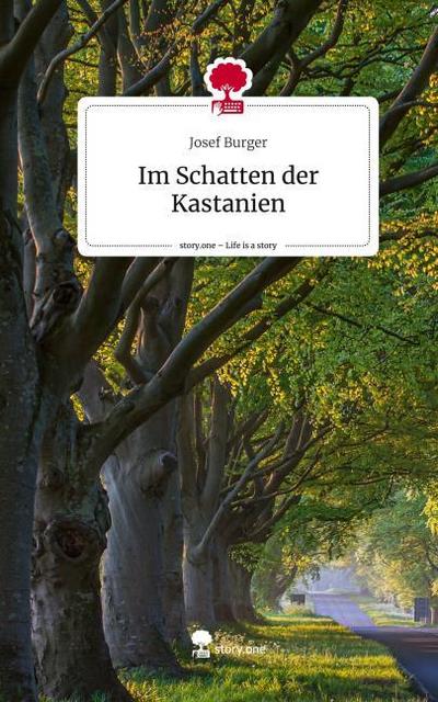Im Schatten der Kastanien. Life is a Story - story.one