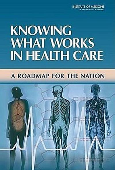 Knowing What Works in Health Care