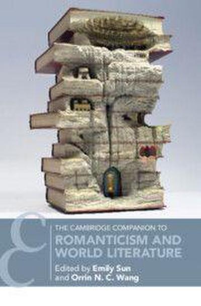 The Cambridge Companion to Romanticism and World Literature