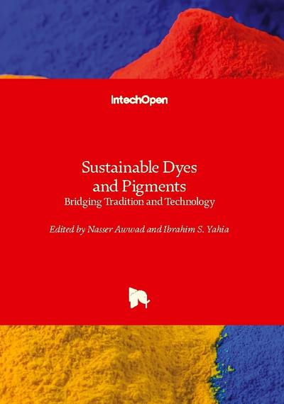 Sustainable Dyes and Pigments - Bridging Tradition and Technology