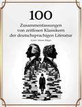 100 Zusammenfassungen von zeitlosen Klassikern der deutschsprachigen Literatur