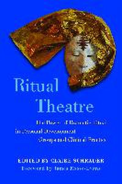 Ritual Theatre: The Power of Dramatic Ritual in Personal Development Groups and Clinical Practice