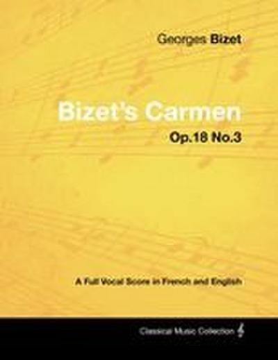 Bizet’s Carmen - A Full Vocal Score in French and English