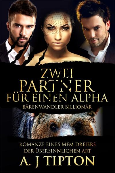 Zwei Partner für einen Alpha: Romanze eines MFM-Dreiers der Übersinnlichen Art (Bärenwandler-Billionär, #2)