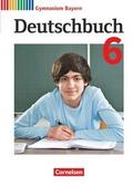 Deutschbuch Gymnasium - Bayern - Neubearbeitung - 6. Jahrgangsstufe