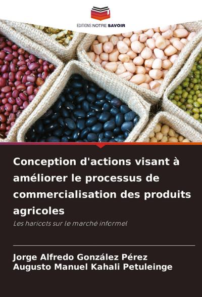 Conception d’actions visant à améliorer le processus de commercialisation des produits agricoles