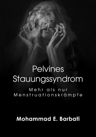 Pelvines Stauungssyndrom - Mehr als nur Menstruationskrämpfe