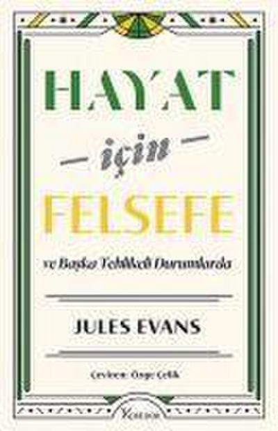 Hayat Icin Felsefe ve Baska Tehlikeli Durumlarda