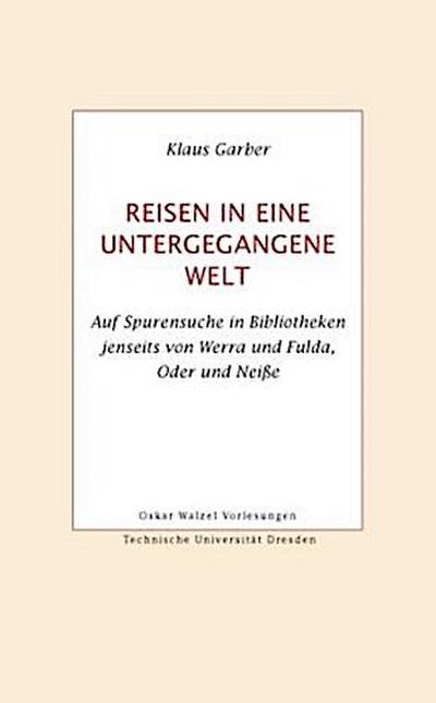 Reisen in eine untergegangene Welt