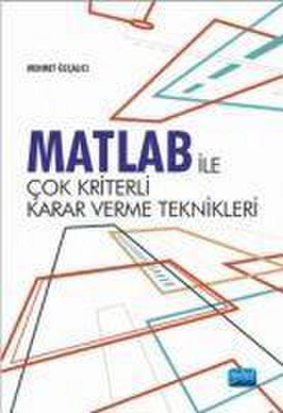 Matlab Ile Cok Kriterli Karar Verme Teknikleri