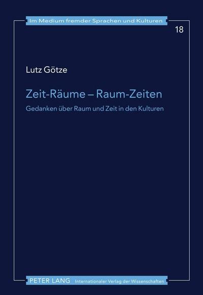 Zeit-Räume - Raum-Zeiten