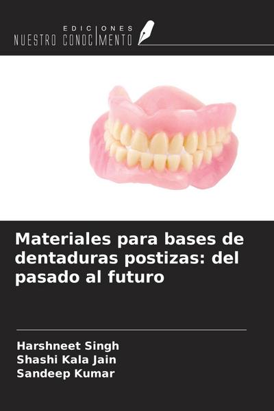 Materiales para bases de dentaduras postizas: del pasado al futuro