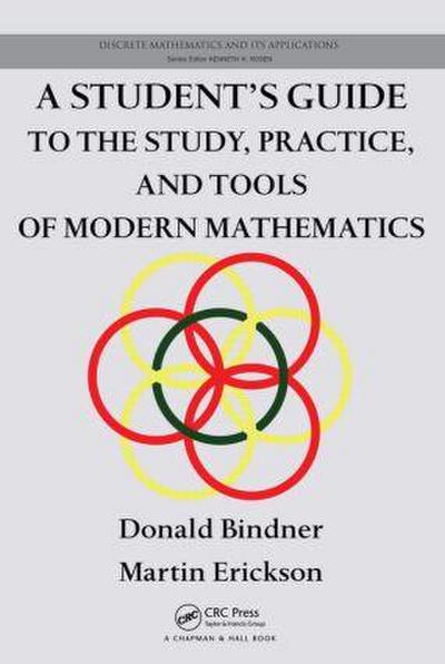 A Student’s Guide to the Study, Practice, and Tools of Modern Mathematics
