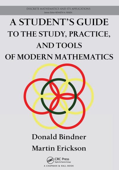 A Student’s Guide to the Study, Practice, and Tools of Modern Mathematics