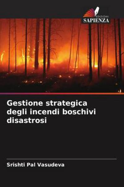 Gestione strategica degli incendi boschivi disastrosi