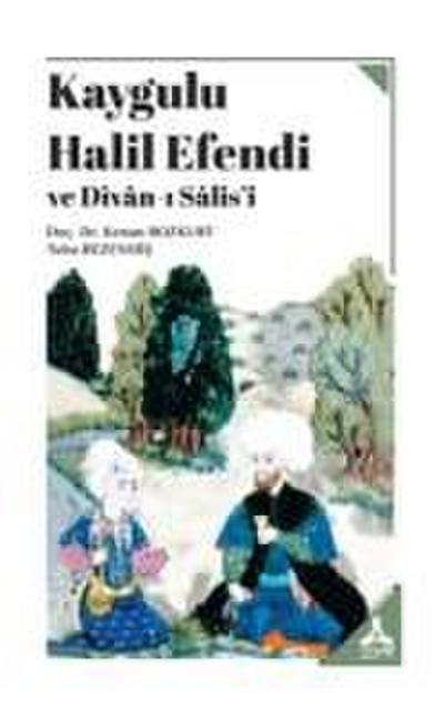 Kaygulu Halil Efendi ve Divan-i Salisi