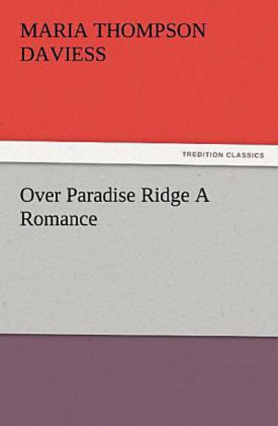Over Paradise Ridge A Romance