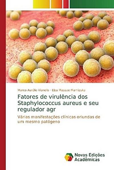 Fatores de virulência dos Staphylococcus aureus e seu regulador agr
