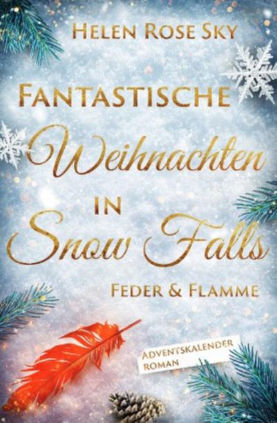 Fantastische Weihnachten in Snow Falls: Feder & Flamme