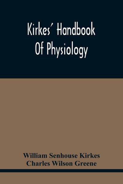 Kirkes’ Handbook Of Physiology