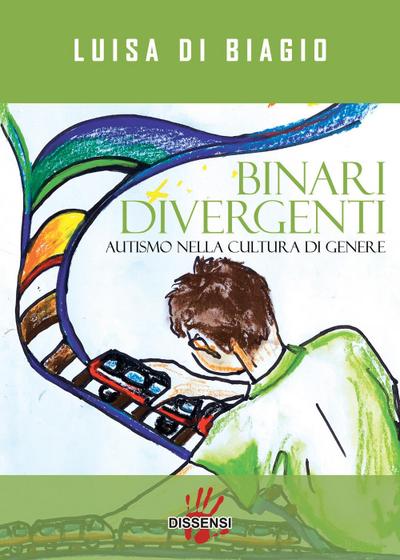 Di Biagio, L: Binari divergenti. Autismo nella cultura di ge