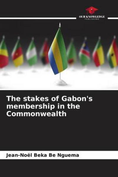 The stakes of Gabon’s membership in the Commonwealth