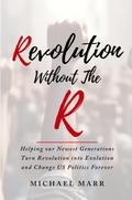 Revolution Without the R