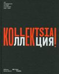 Kollektsia! Art Contemporain En Urss En Russie 1950-2000