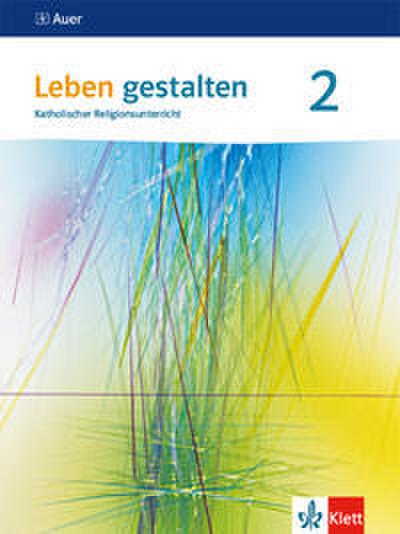 Leben gestalten 2. Ausgabe Baden-Württemberg und Niedersachsen