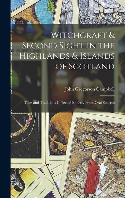 Witchcraft & Second Sight in the Highlands & Islands of Scotland