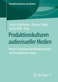 Produktionskulturen audiovisueller Medien