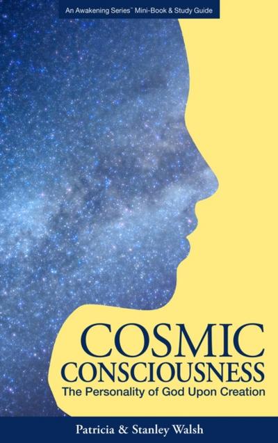 Cosmic Consciousness The Personality of God upon Creation - with Study Guide