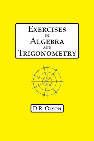 Olson, D: Exercises in Algebra and Trigonometry