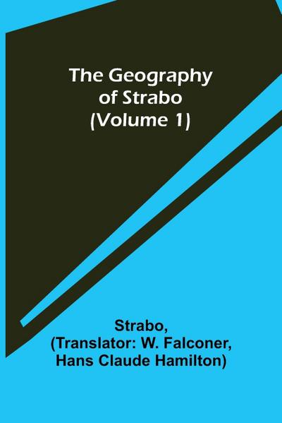 The Geography of Strabo (Volume 1)