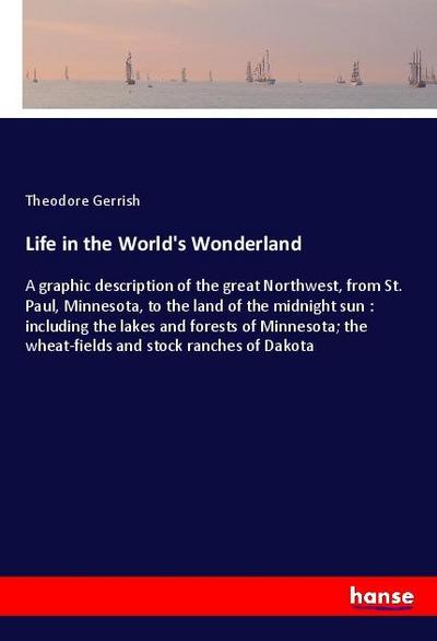 Life in the World’s Wonderland